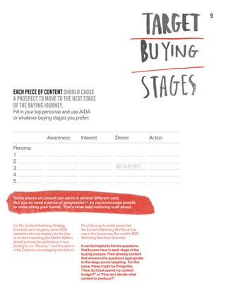 9




EACH PIECE OF CONTENT SHOULD CAUSE
A PROSPECT TO MOVE TO THE NEXT STAGE
OF THE BUYING JOURNEY.
Fill in your top pers...