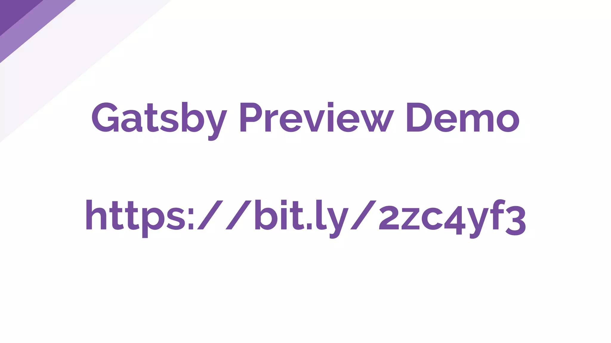 Gatsby Preview Demo
https://bit.ly/2zc4yf3
 