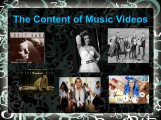 The Content of Music Videos
 
