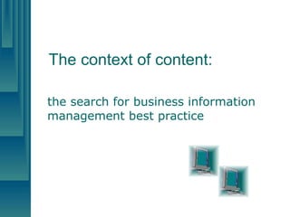The context of content: the search for business information management best practice 