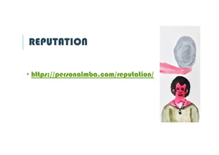 REPUTATION
• https://personalmba.com/reputation/
 