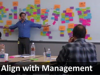 Align with Management
 