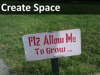 Create Space
 