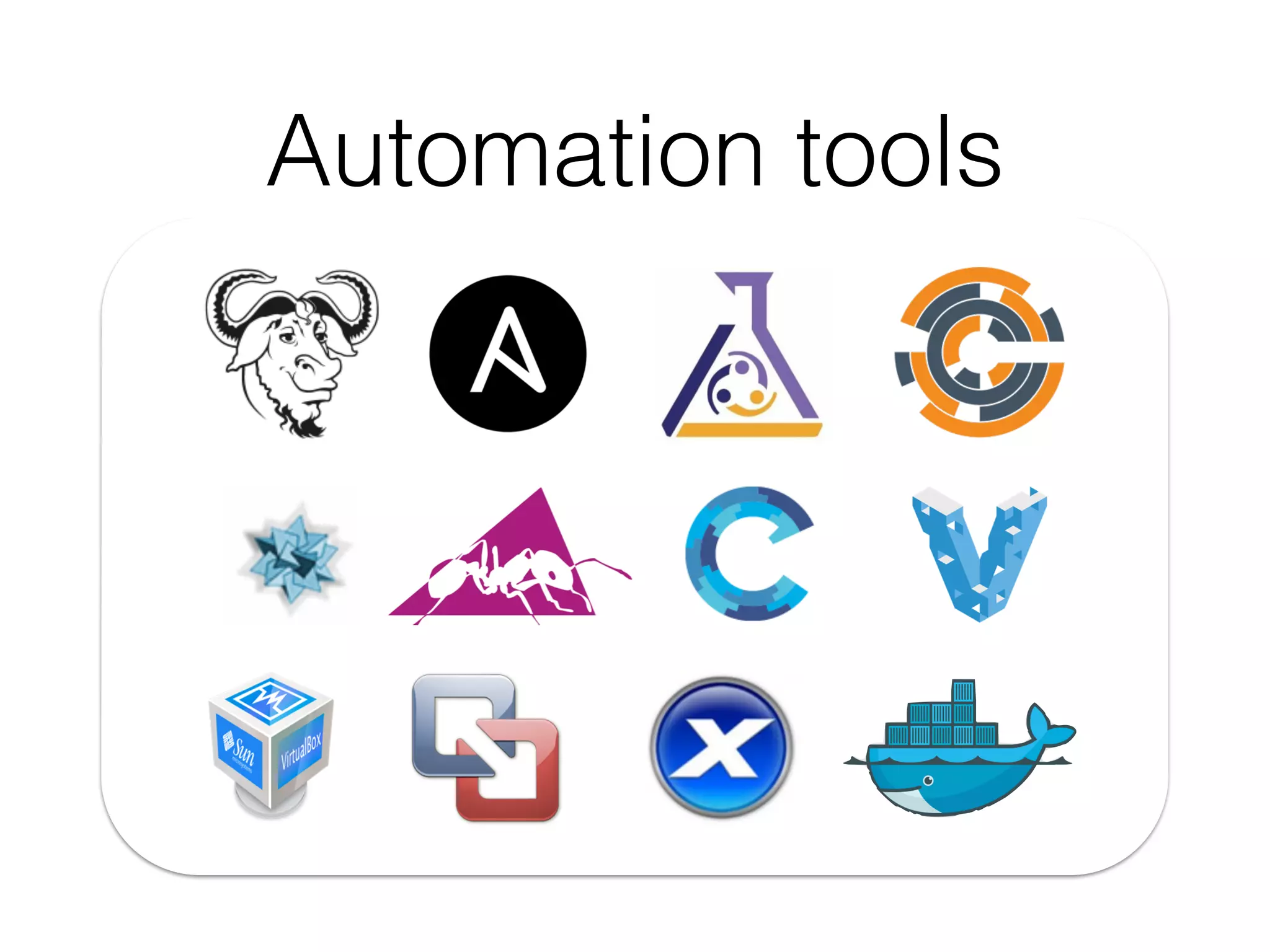 Automation tools
https://www.gnu.org/graphics/heckert_gnu.small.png
 