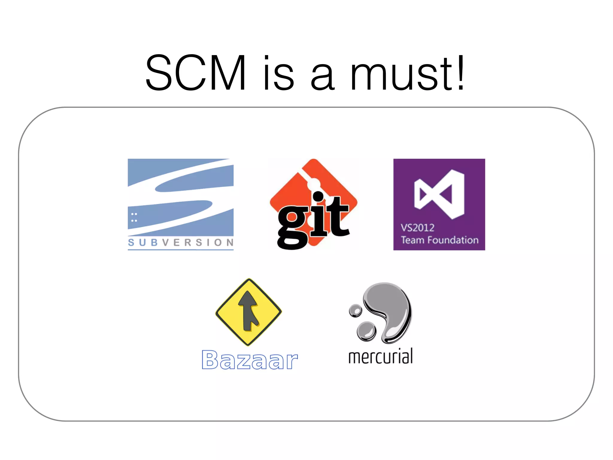 SCM is a must!
 