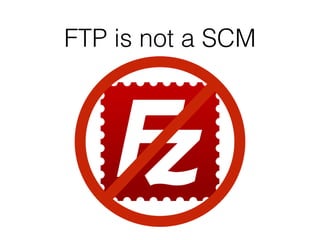 FTP is not a SCM
 