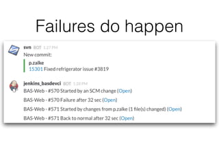 Failures do happen
 