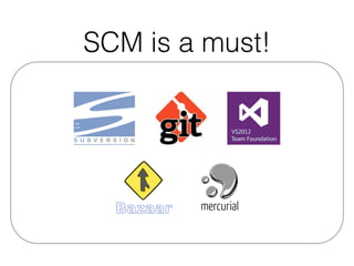 SCM is a must!
 