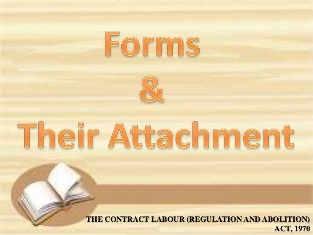 iii labour form contract The (regulation contract 1970 and labour abolition), iii labour form contract The (regulation contract 1970 and labour abolition),