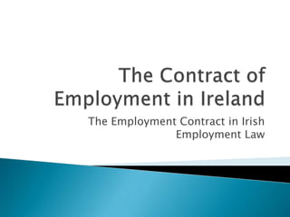 The Employment Contract in Irish
              Employment Law
 