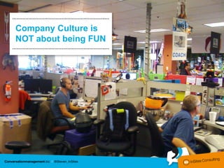 ……………………………………………………….…

Company Culture is
NOT about being FUN
……………………………………………………….…
 