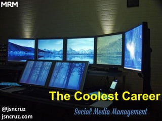The Coolest Career
@jsncruz
jsncruz.com
 