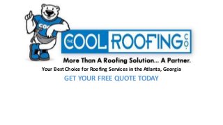 Your Best Choice for Roofing Services in the Atlanta, Georgia
GET YOUR FREE QUOTE TODAY
 