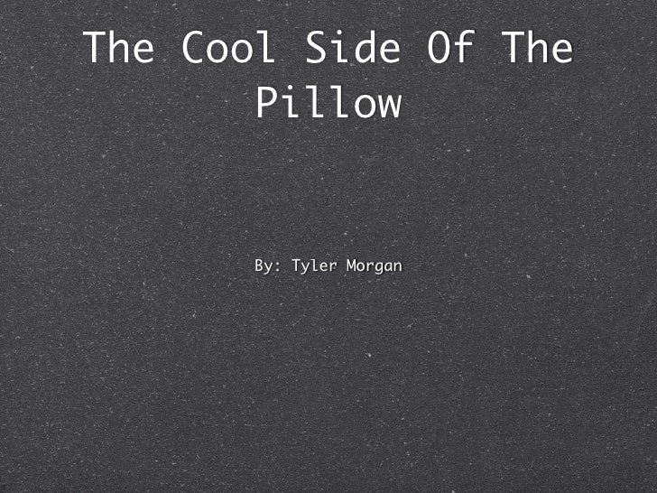 The Cool Side Of The Pillow