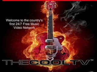 Welcome to the country's
 first 24/7 Free Music
     Video Network
 