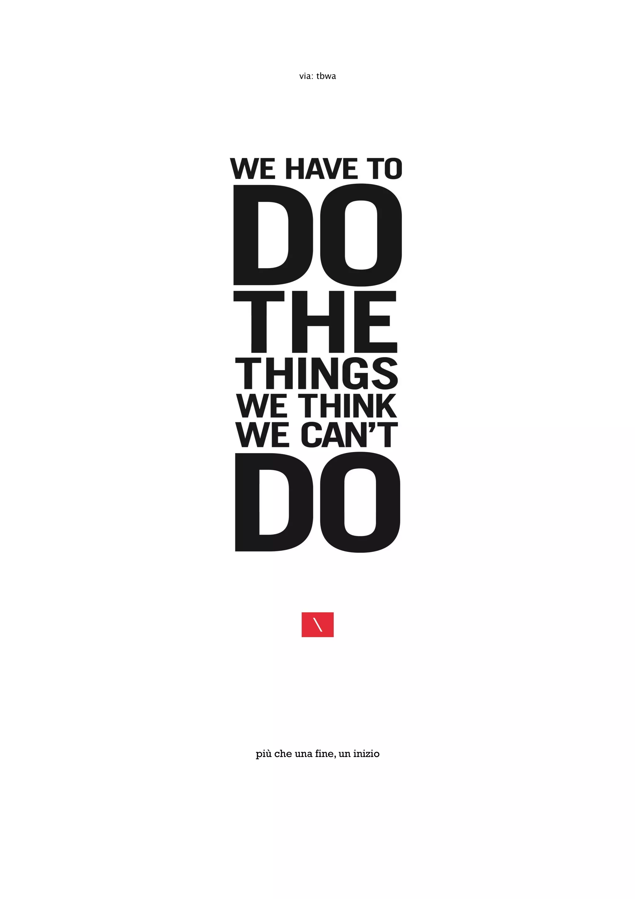 via: tbwa




più che una fine, un inizio
 