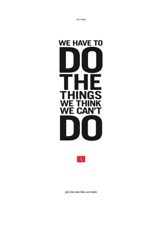 via: tbwa




più che una fine, un inizio
 