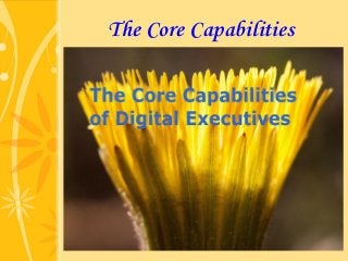 The Core Capabilities
 
