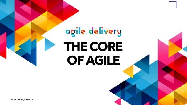 BY @RAFAEL_CASUSO
THECORE
OFAGILE
 