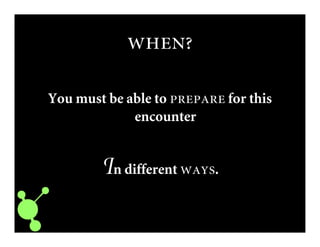 
You must be able to  for this
encounter
In different .
 