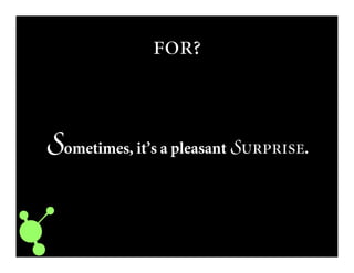 
Sometimes, it’s a pleasant S.
 