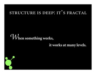   : ’ 
When something works,
it works at many levels.
 