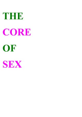 THE
CORE
OF
SEX
 
