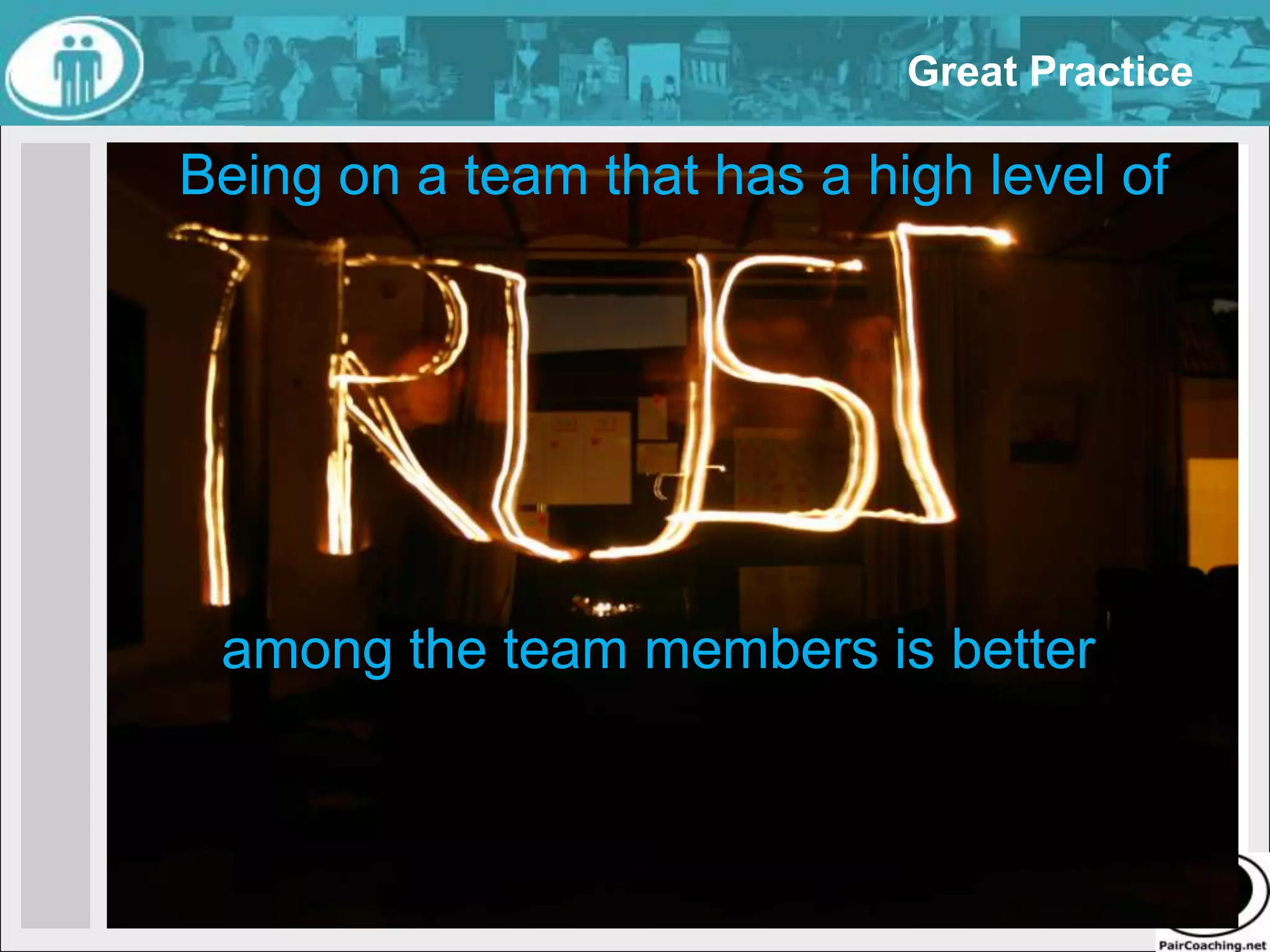 TrustWhistle if you have been on a team that had ahigh level of trust among all team members