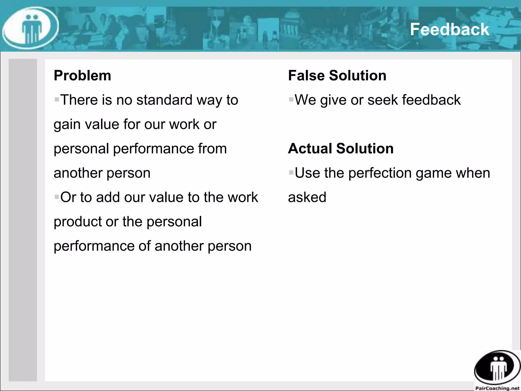 DeciderProblemOur Team’s decision process does not provide each member with an explicit say, or provide a means to hold members accountable for the resultSolutionUse a reliable, unanimity-driven process within the team.