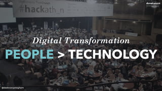 @dadovanpeteghem
PEOPLE > TECHNOLOGY
Digital Transformation
 