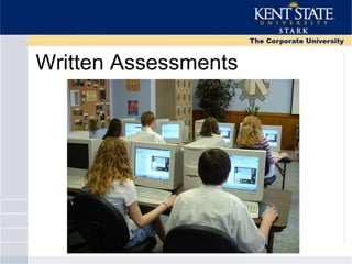 Written Assessments
 