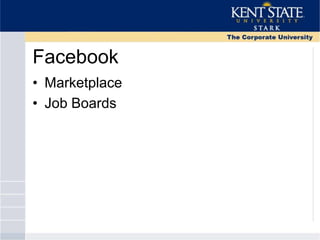 Facebook
• Marketplace
• Job Boards
 