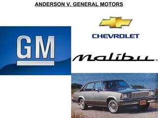 ANDERSON V. GENERAL MOTORS
 