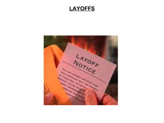 LAYOFFS
 