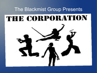 The Blackmist Group Presents
 