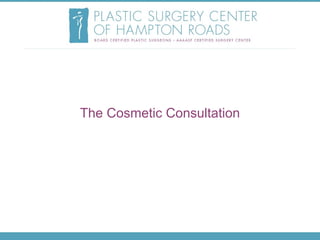 The Cosmetic
ConsultationThe Cosmetic Consultation
 