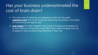 The cost of brain drain (Employee Turnover Cost) | PPTX