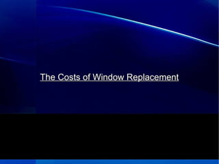 The Costs of Window Replacement 