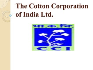 The Cotton Corporation
of India Ltd.
 