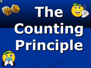 TheThe
CountingCounting
PrinciplePrinciple
 