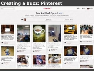 Creating a Buzz: Pinterest
 • Test
 