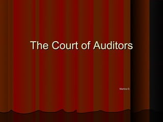 The Court of Auditors


                  Martina D.
 