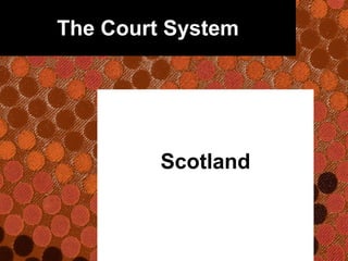 The Court System Scotland 