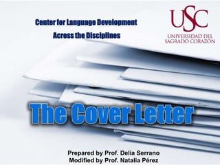 Center for Language Development
     Across the Disciplines




         Prepared by Prof. Delia Serrano
         Modified by Prof. Natalia Pérez
 