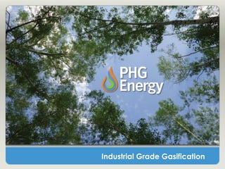 Industrial Grade Gasification
 