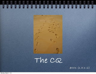 The CQ
#001 (1.5.1-2)
Monday, March 7, 16
 