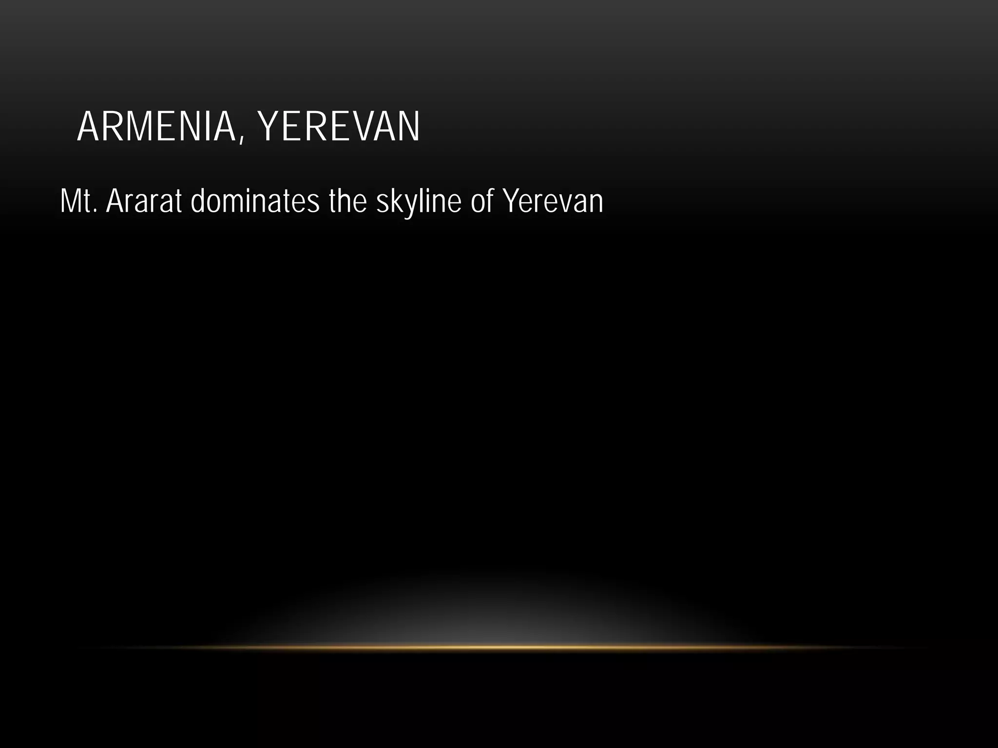 ARMENIA, YEREVAN
Mt. Ararat dominates the skyline of Yerevan
 