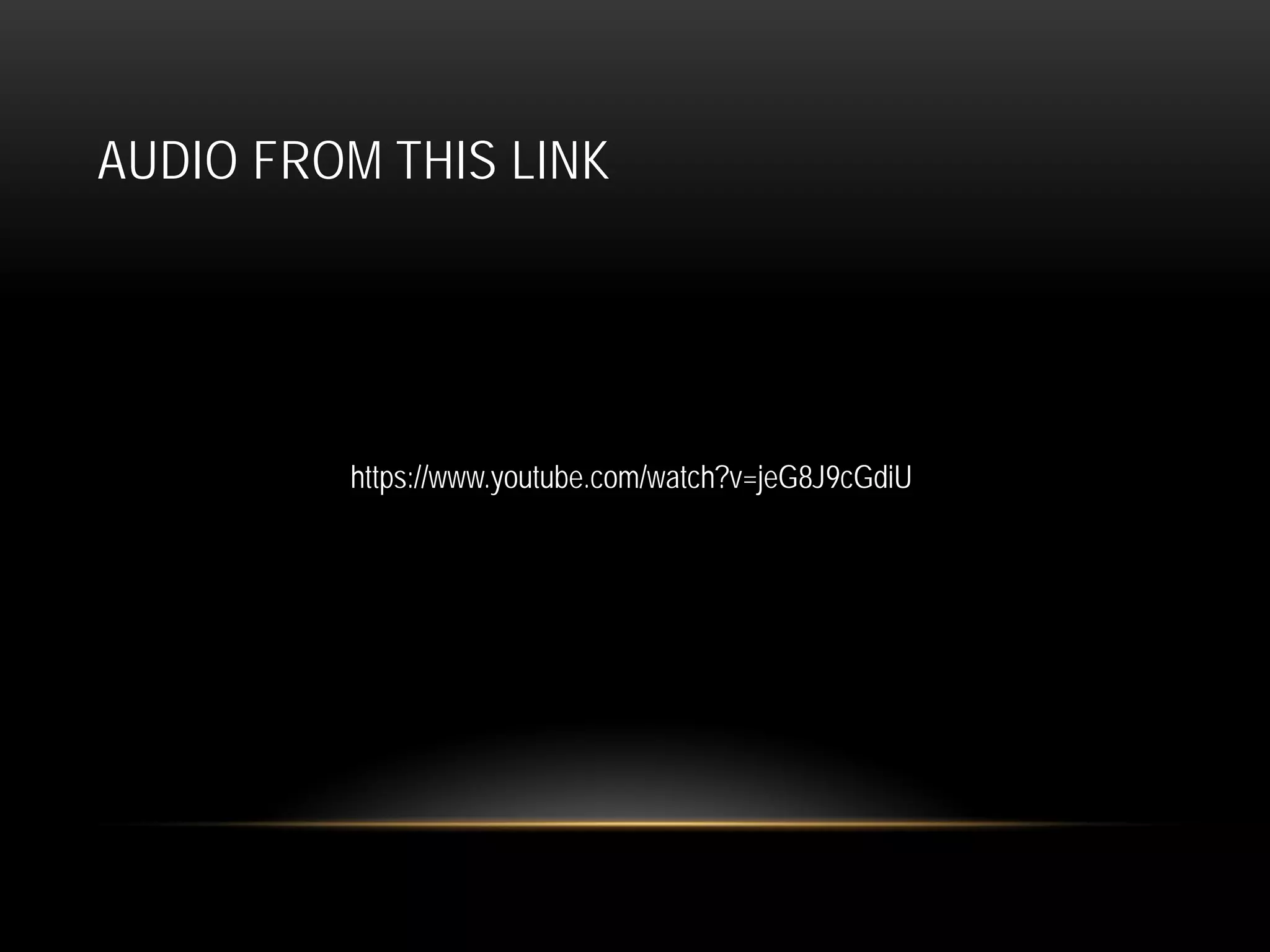 AUDIO FROM THIS LINK
https://www.youtube.com/watch?v=jeG8J9cGdiU
 