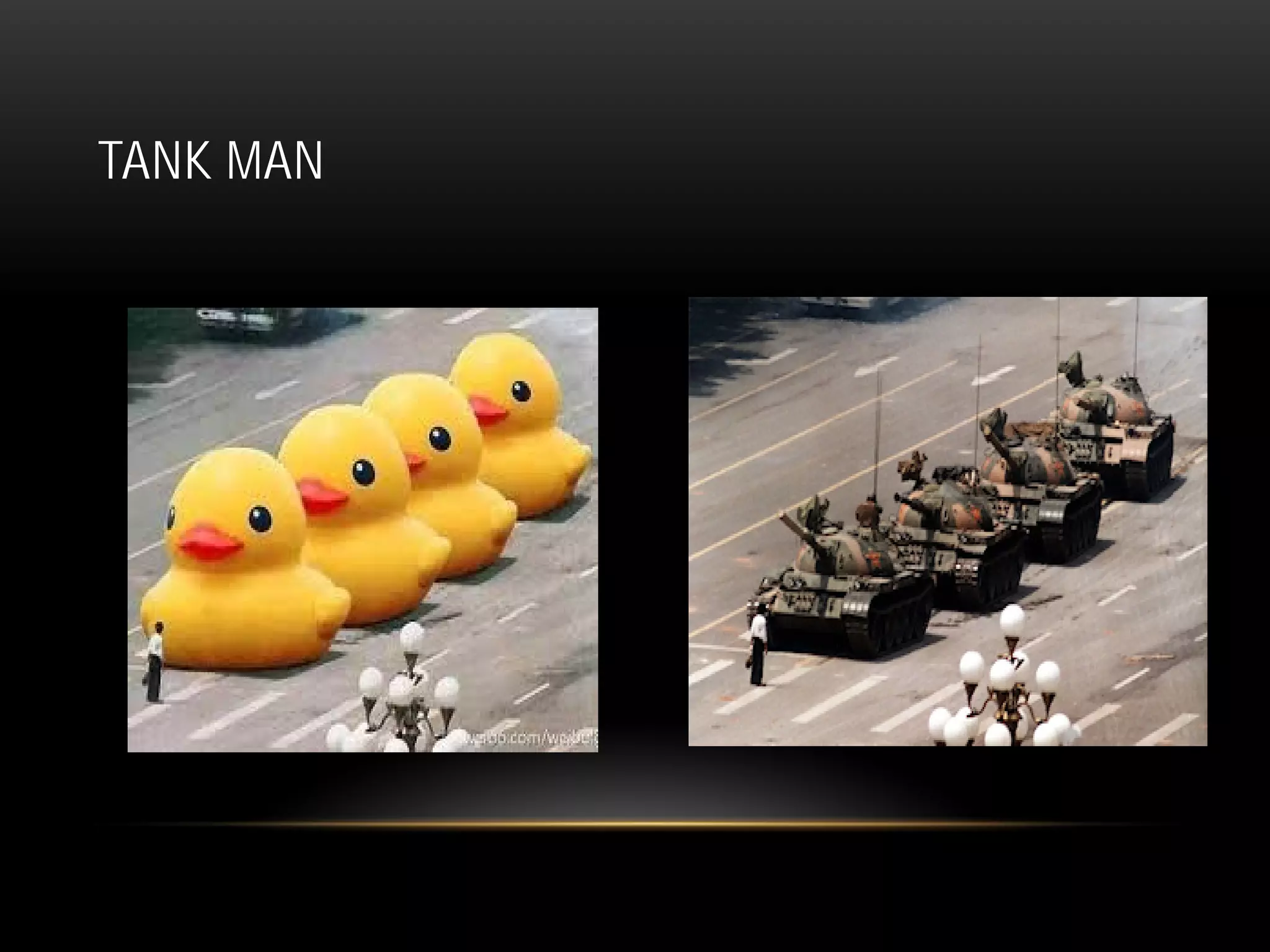 TANK MAN
 