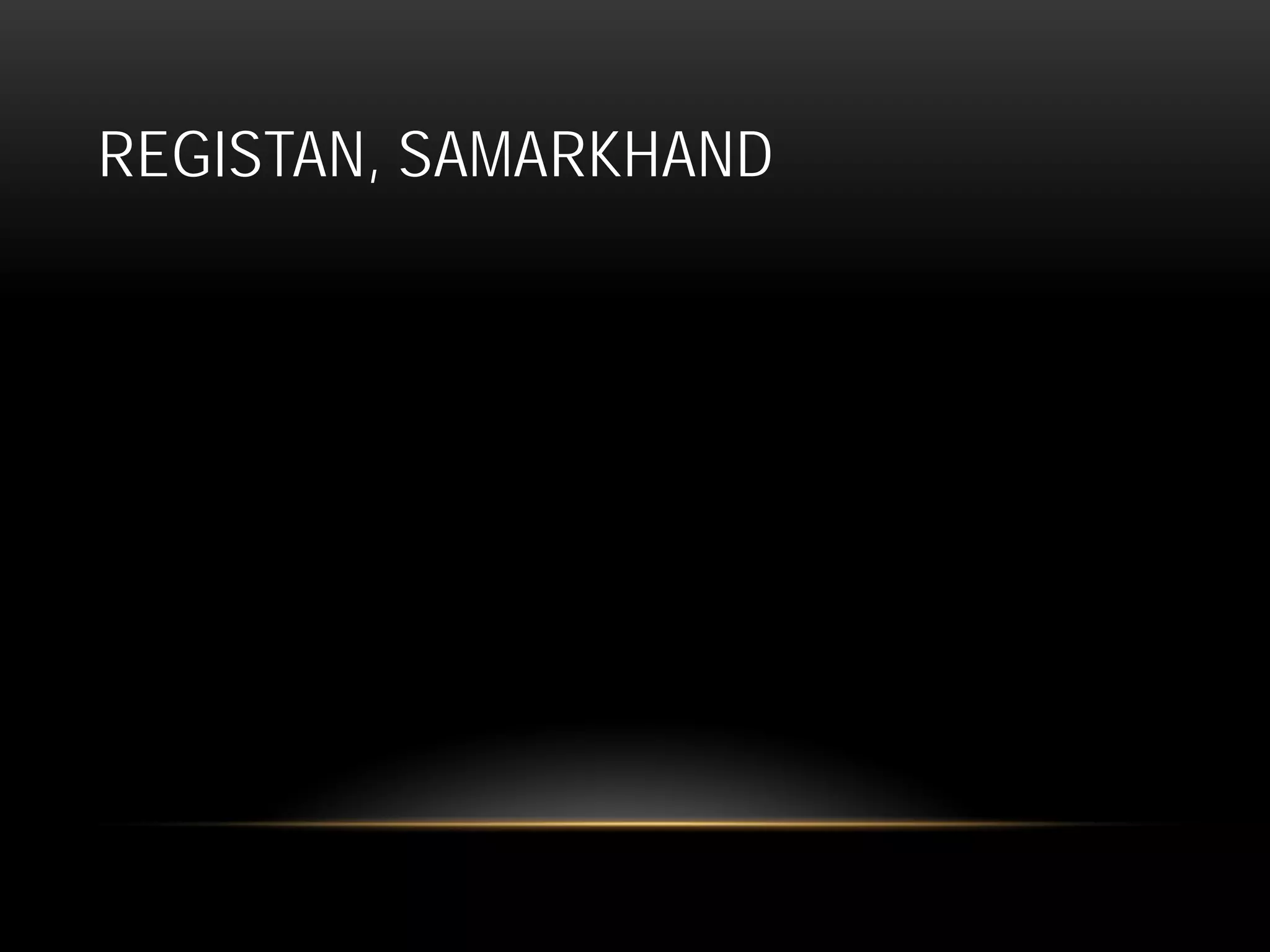REGISTAN, SAMARKHAND
 